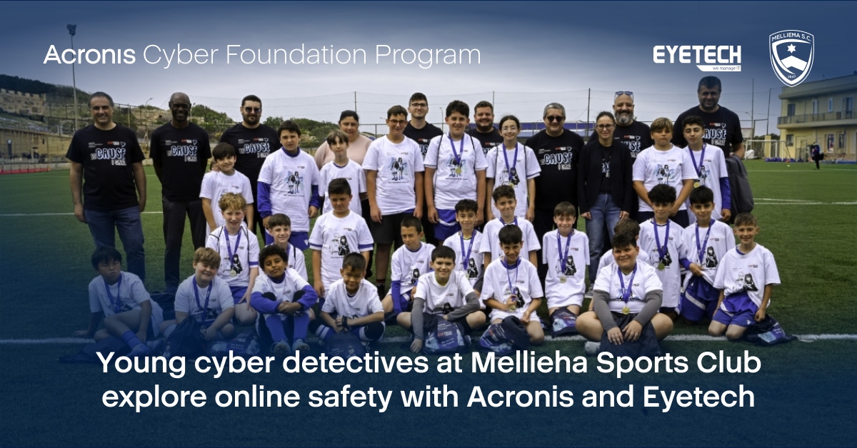 Acronis and MSP Partner Eyetech #TeamUp to Bring Cyber Safety Education to Children in Malta Malta Acronis Eyetech_Foundation