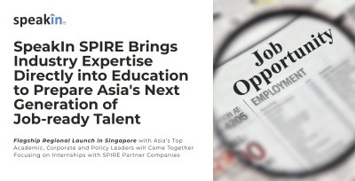 SpeakIn ra mắt Viện SpeakIn châu Á về Sẵn sàng cho Ngành nghề và Cơ hội việc làm (SPIRE) tại Singapore