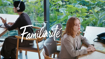 FAMILIARITÉ | Isabelle Huppert × DJI Osmo Pocket 4P