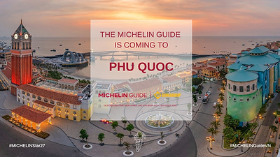 MICHELIN Guide chính thức đến Phú Quốc, Việt Nam MICHELIN Guide chính thức đến Phú Quốc, Việt Nam